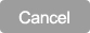 Cancel